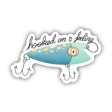 Big Moods - "Hooked On A Feeling" Sticker