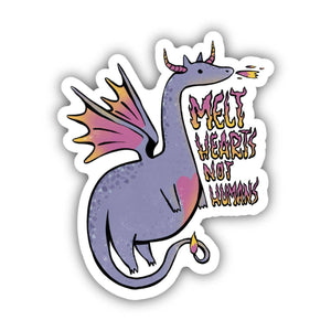 Big Moods - Melt Hearts Not Humans Dragon Fairytale Sticker