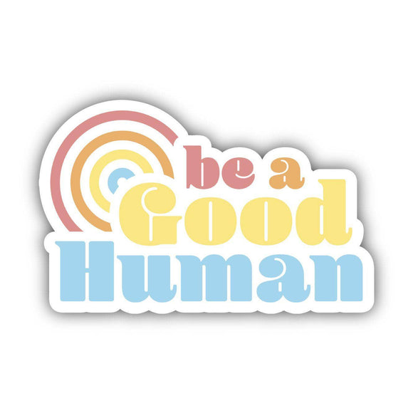 Big Moods - Be A Good Human Positivity Sticker